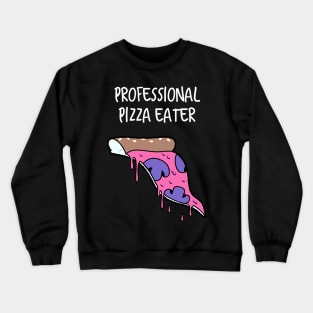 Professional pizza eater Crewneck Sweatshirt